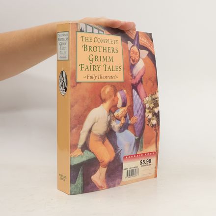 The Complete Brothers Grimm Fairy Tales (Fully Illustrated)