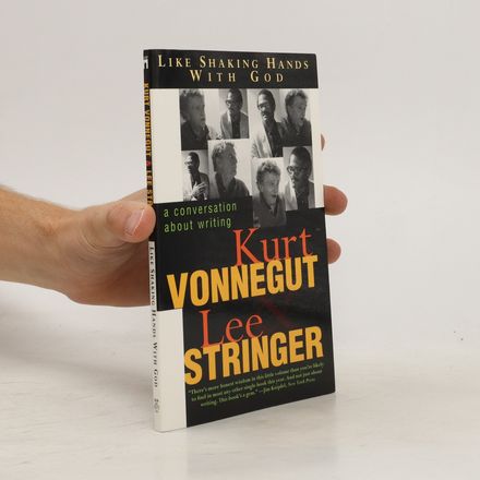 Like Shaking Hands with God: A Conversation about Writing