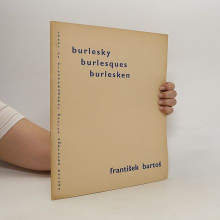 Burlesky. Burlesques. Burlesken