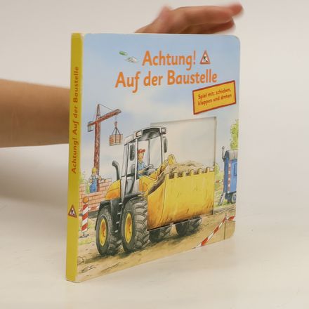 Achtung! Auf der Baustelle