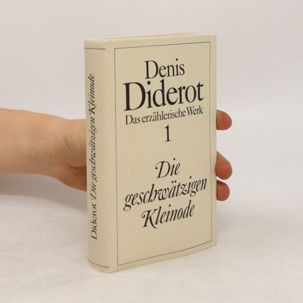 Das erzählerische Werk 1. Die geschwätzigen Kleinode