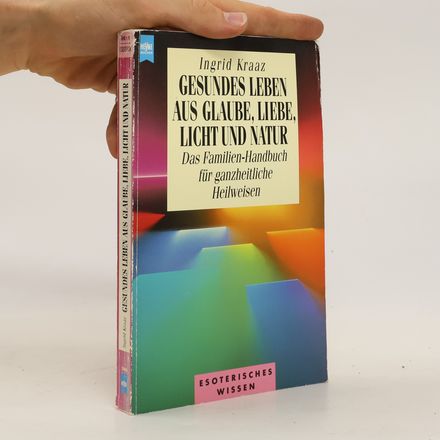 Gesundes Leben aus Glaube, Liebe, Licht und Natur