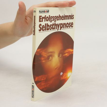 Erfolgsgeheimnis Selbsthypnose