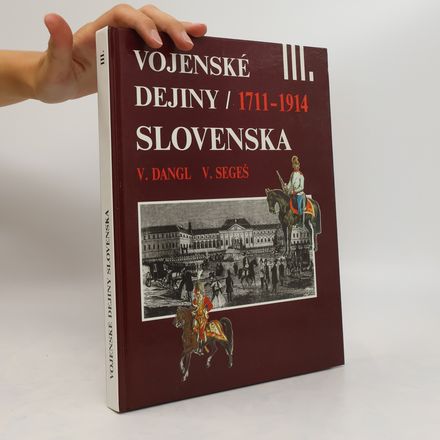 Vojenské dejiny Slovenska III. 1711-1914