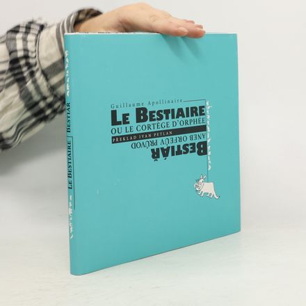 Le Bestiaire, ou, Le cortège d'Orphée = Bestiář, aneb, Orfeův průvod