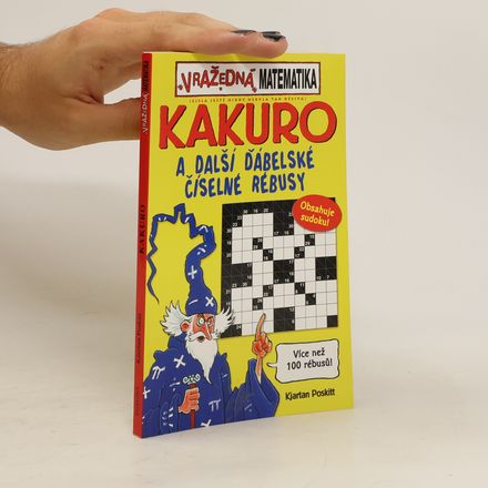 Kakuro a další ďábelské číselné rébusy
