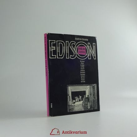 Edison ukázal cestu : Dickson, Armat, Latham, Le Roy, Lauste, Jenkins, Goodwin, Eastman, Carbutt, Rector, Porter, Griffith