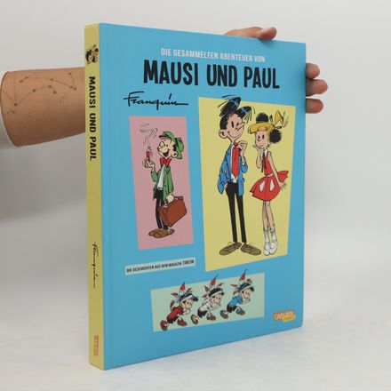 Die gesammelten Abenteuer von Mausi und Paul