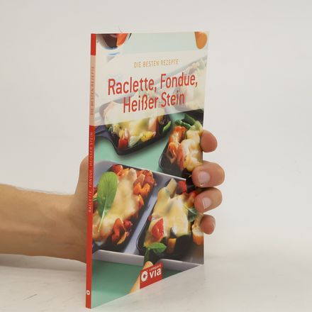 Raclette, Fondue, heißer Stein