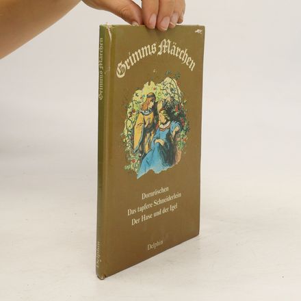 Grimms Märchen. Dornröschen. Das tapfere Schneiderlein. Der Hase und der Igel