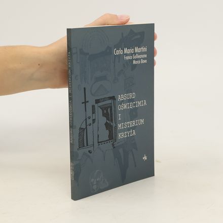Absurd Oświęcimia i misterium krzyża