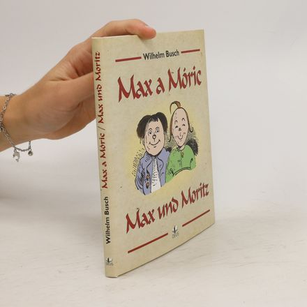 Max a Móric = Max und Moritz