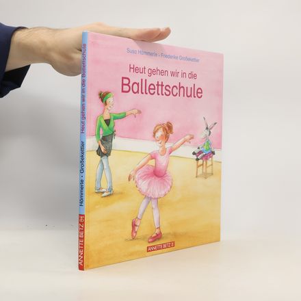 Heut gehen wir in die Ballettschule