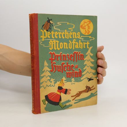 Peterchens Mondfahrt. Prinzessin Huschewind