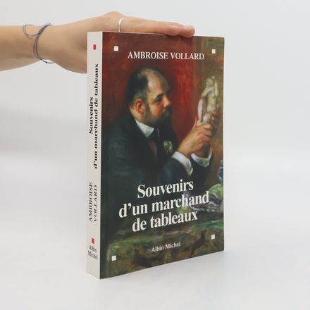 Souvenirs D'Un Marchand de Tableaux