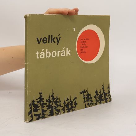 Velký táborák : Pro odvážná děvčata a kluky, kteří mají rádi přírodu