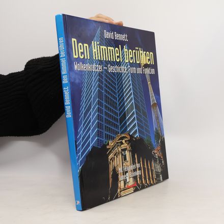 Den Himmel berühren. Wolkenkratzer - Geschichte, Form und Funktion