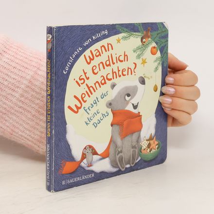 Wann ist endlich Weihnachten? fragt der kleine Dachs