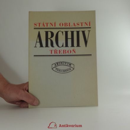 Státní oblastní archiv Třeboň = Archivum Trebonense
