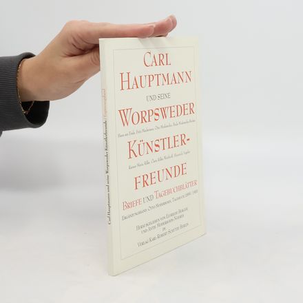 Carl Hauptmann und seine Worpsweder Künstlerfreunde. Ergänzungsband