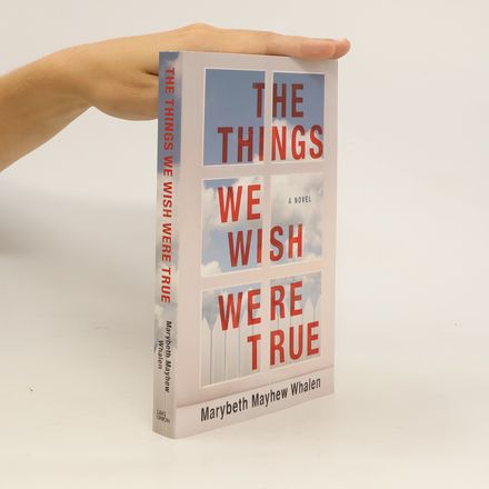 The Things We Wish Were True
