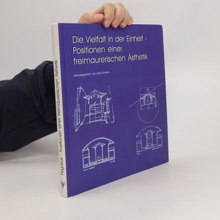 Die Vielfalt in der Einheit - Positionen einer freimaurerischen Ästhetik