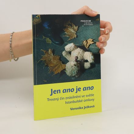 Jen ano je ano : trestný čin znásilnění ve světle Istanbulské smlouvy