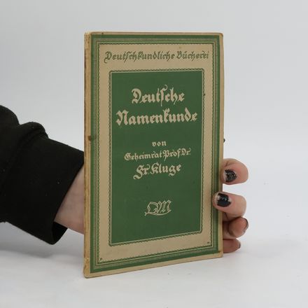 Deutsche Namenkunde. Hilfsbuchlein fur den Unterricht in den oberen Klassen der hoheren Lehranstalten