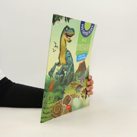Mise dinosauři : pátrej a lušti se samolepkami