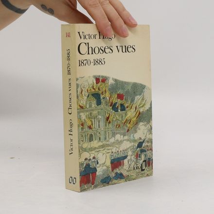 Choses vues 1870-1885