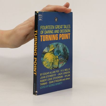 Turning Point. Fourteen Great Tales of Daring and Decision