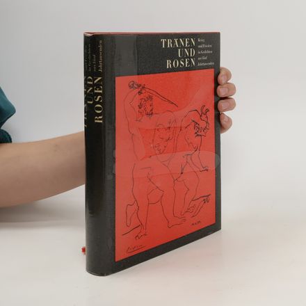 Tränen und Rosen : Krieg und Frieden in Gedichten aus fünf Jahrtausenden