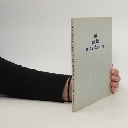 Francouzská mluvnice a cvičebnice III. Klíč k cvičením