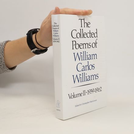 The Collected Poems of William Carlos Williams: 1939-1962