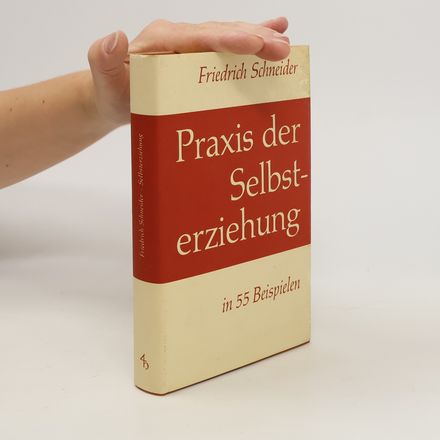 Praxis der Selbsterziehung in 55 erläuterten Beispielen