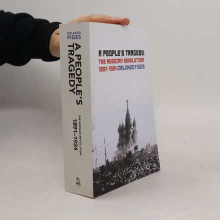 A People's Tragedy: The Russian Revolution 1891-1924. Russland - Die Tragödie eines Volkes, englische Ausgabe