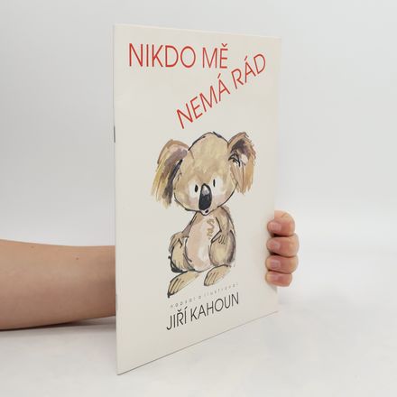 Nikdo mě nemá rád. Pohádka o medvídkovi