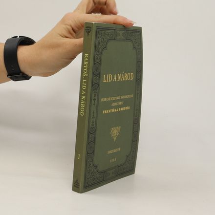 Lid a národ. Sebrané rozpravy národopisné a literární Františka Bartoše. Svazek první