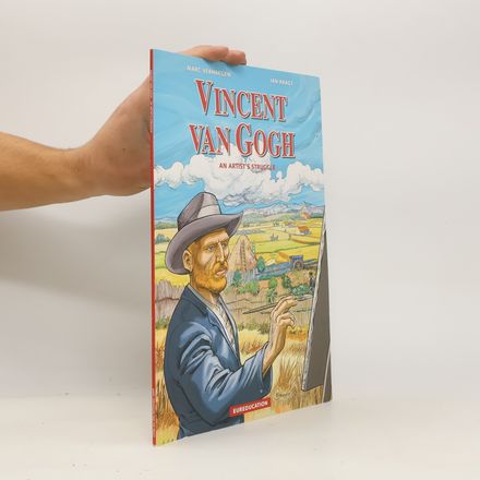 Vincent Van Gogh an Artist's Struggle