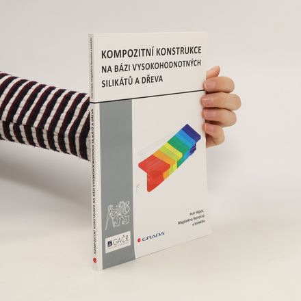 Kompozitní konstrukce na bázi vysokohodnotných silikátů a dřeva : environmentální optimalizace a experimentální ověření