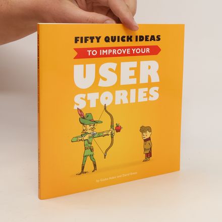 Fifty Quick Ideas to Improve Your User Stories
