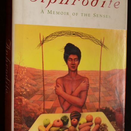 Aphrodite: A Memoirof the Senses