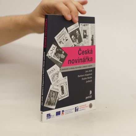 Česká novinářka: k postavení a obrazu novinářek v českých médiích