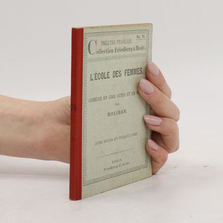 THEATRE FRANÇAIS. Collection Friedberg & Mode No. 74. L'école des femmes. Comédie en cinq actes et en vers