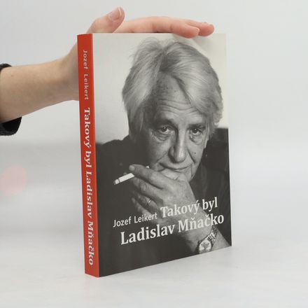 Takový byl Ladislav Mňačko