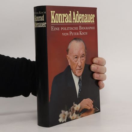 Eine Politische Biographie von Peter Koch