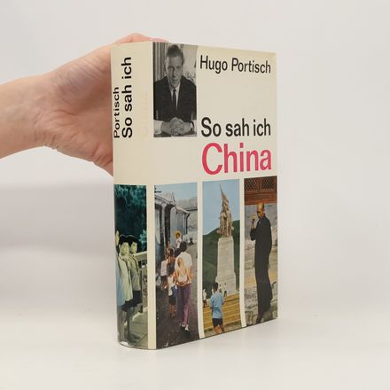 So sah ich China: Ein Tatsachen- und Erlebnisbericht aus dem Reich Mao Tse-tungs