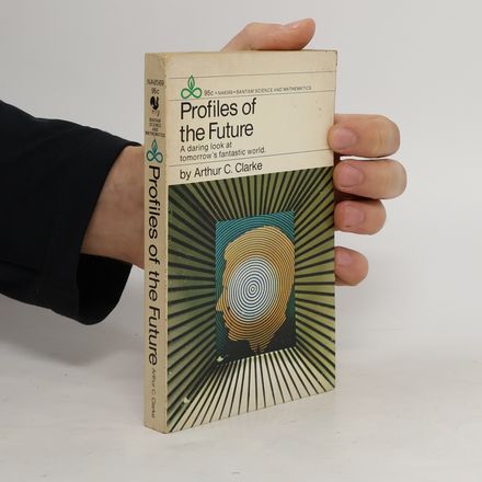 Profiles of the Future. A Daring Look at Tomorrow's Fantastic World