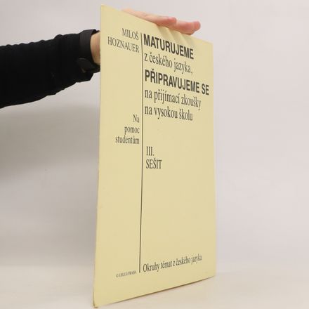 Maturujeme z českého jazyka, připravujeme se na přijímací zkoušky na vysokou školu : Pomocný text pro stud. Seš. 3