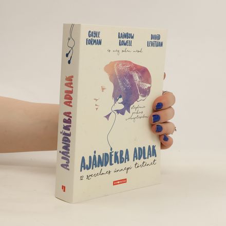Ajándékba adlak. 12 szerelmes ünnepi történet